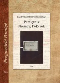 Kup teraz Pamiętnik. Niemcy, 1945 rok. Seria: Przywrócić Pamięć