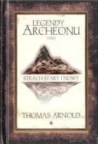 Nie przegap Legendy Archeonu. Tom 1. Strach Stary i nowy (barw. brz.)