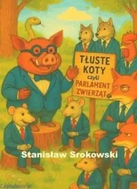 Dostępne od ręki Tłuste koty czyli parlament zwierząt