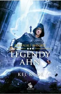 Oferta Kroniki mroku. Tom 3. Legendy Ahn