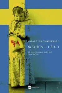 Moraliści. Jak Szwedzi uczą się na błędach i inne historie Wyjątkowa oferta