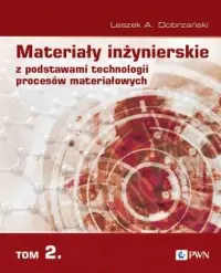 Promocja Materiały inżynierskie z podstawami technologii procesów materiałowych Tom 2