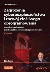 Zagrożenia cyberbezpieczeństwa i rozwój złośliwego oprogramowania. Poznaj strategie obrony przed współczesnymi niebezpieczeństwami Oferta