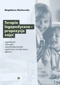 Okazja Terapia logopedyczna propozycje zajęć. Sygmatyzm, rotacyzm, ubezdźwięcznianie, opóźniony rozwój mowy, jąkanie
