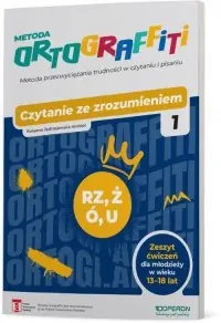 Ortograffiti. Czytanie ze zrozumieniem rz-ż, u-ó. Dla młodzieży w wieku 13-18 lat Rabat