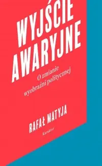 Wyjście awaryjne. O zmianie wyobraźni politycznej Tani