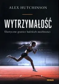 Wyjątkowa oferta Wytrzymałość. Elastyczne granice ludzkich możliwości