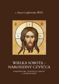 Wielka Sobota - Narodziny czyśćca. Nabożeństwa Transitus Christi i De Profundis Szybka dostawa