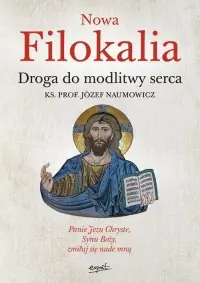 Nowa Filokalia. Droga do modlitwy serca Kup teraz