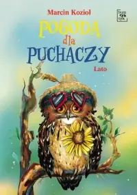 Pogoda dla puchaczy. Lato Tylko dziś