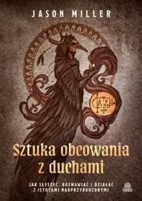 Bezpieczna płatność Sztuka obcowania z duchami. Jak słyszeć, rozmawiać i działać z istotami nadprzyrodzonymi