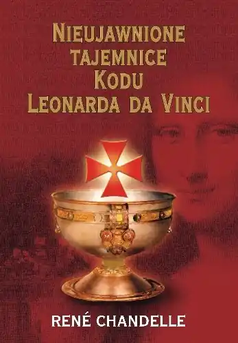 Nieujawnione Tajemnice Kodu Leonarda da Vinci Oferta limitowana