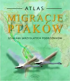 Zamów dziś Migracje ptaków. Atlas