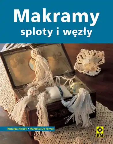 Makramy. Sploty i węzły Darmowy zwrot
