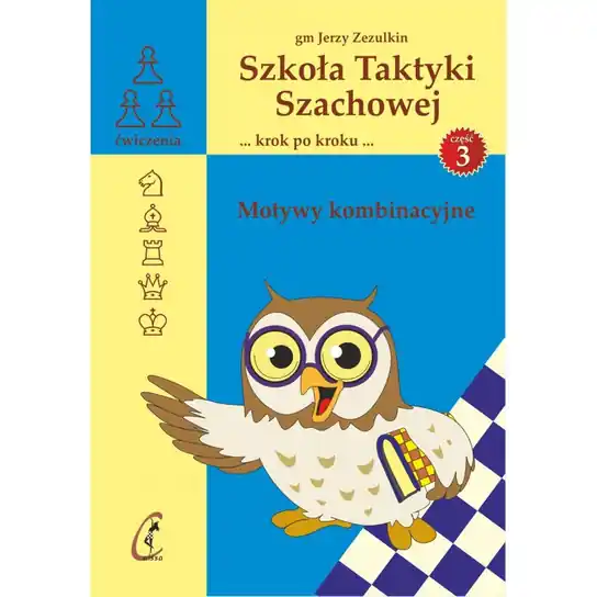 Szkoła taktyki szachowej 3. Motywy kombinacyjne Zamów teraz