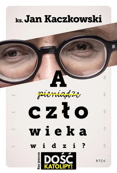 Łatwy zwrot A CZŁOWIEKA WIDZI?