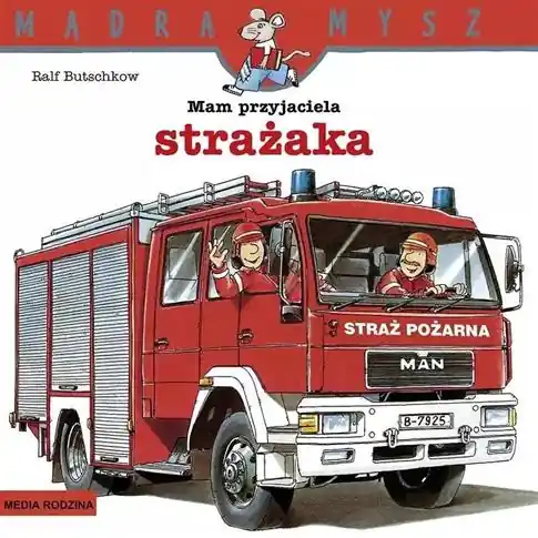 Nowy MĄDRA MYSZ. MAM PRZYJACIELA STRAŻAKA