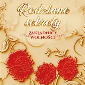 RODZINNE SEKRETY 1943-1945. ZAKŁADNICY WOLNOŚCI Zniżka