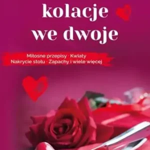 ROMANTYCZNE KOLACJE WE DWOJE Tylko do końca tygodnia