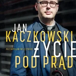 Bezpieczne zakupy Jan Kaczkowski Życie pod prąd Biografia