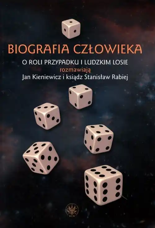 Biografia człowieka. O roli przypadku i ludzkim losie rozmawiają Jan Kieniewicz i ksiądz Stanisław Rabiej Dodaj do koszyka