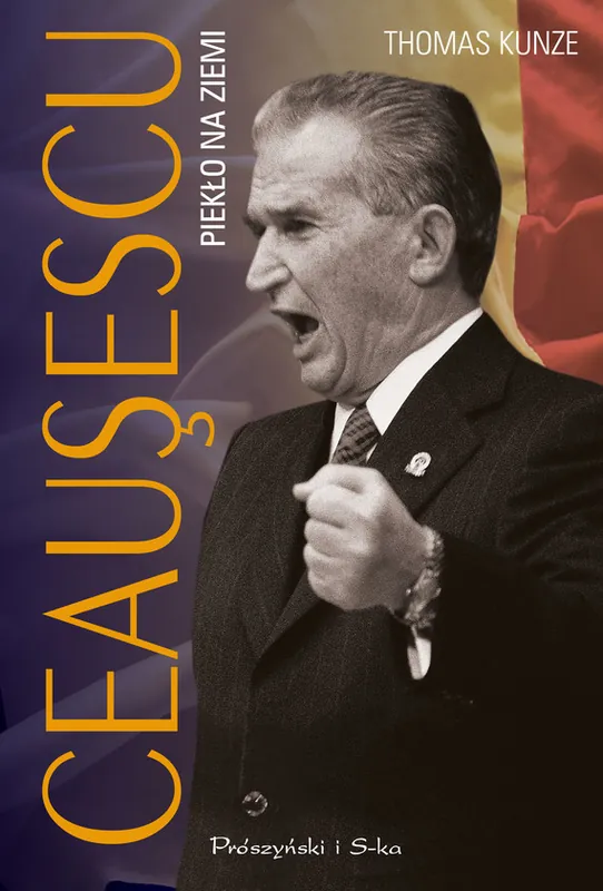 Ceausescu. Piekło na ziemi wyd. 2024 Wyjątkowa oferta