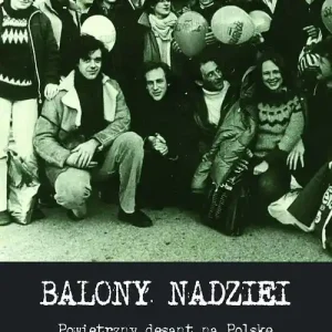 Wysoka jakość Balony nadziei Powietrzny desant na Polskę (5-6 marca 1982 r.)