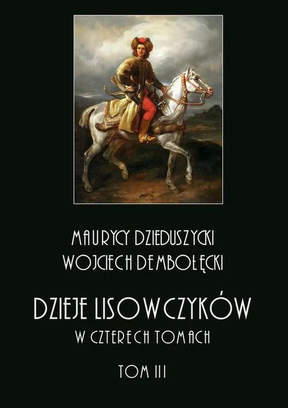 Nie przegap Dzieje lisowczyków. W czterech tomach: tom III