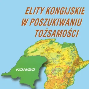 Elity kongijskie w poszukiwaniu tożsamości Do wyczerpania zapasów