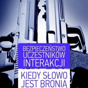 Taniej Bezpieczeństwo uczestników interakcji Kiedy słowo jest bronią