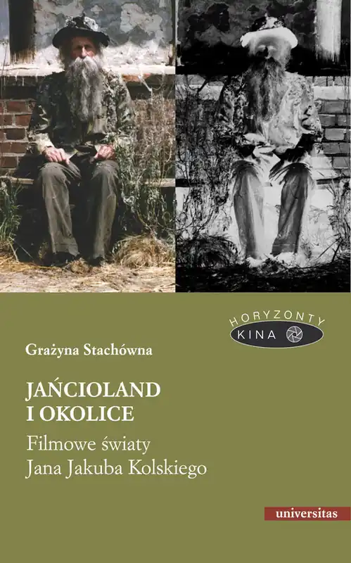 Jańcioland i okolice. Filmowe światy Jana Jakuba Kolskiego Dostępne od ręki