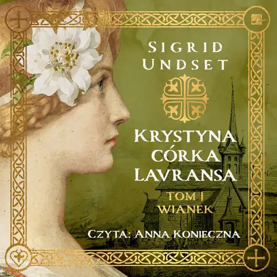 Krystyna córka Lavransa. Wianek Kup teraz