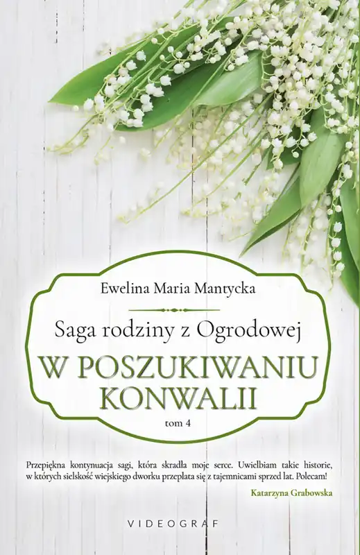 Saga rodziny z Ogrodowej. Tom 4. W poszukiwaniu konwalii Ostatnia szansa