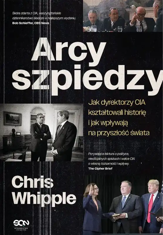 Wybór klientów Arcyszpiedzy. Jak dyrektorzy CIA kształtowali historię i jak wpływają na przyszłość świata