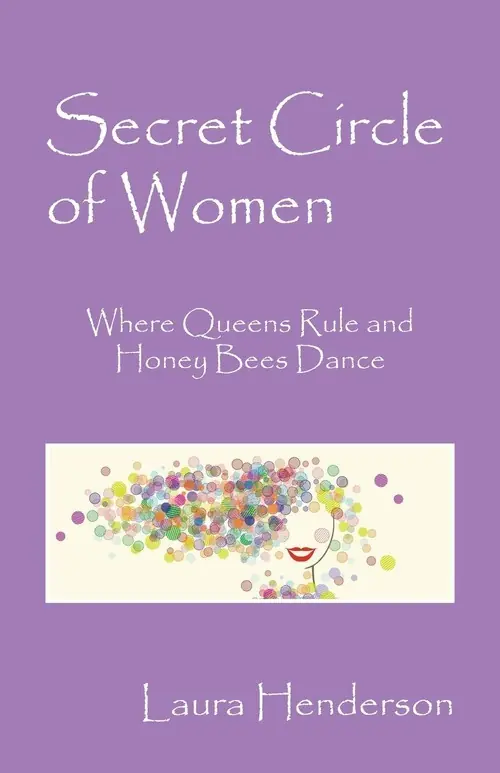 Wyjątkowa oferta Secret Circle of Women Where Queens Rule and Honey Bees Dance
