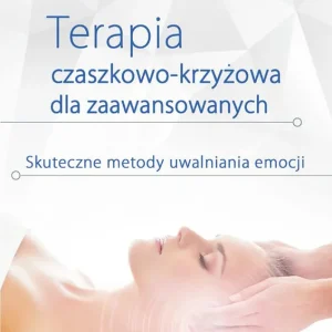 Wyjątkowa oferta Terapia czaszkowo-krzyżowa dla zaawansowanych