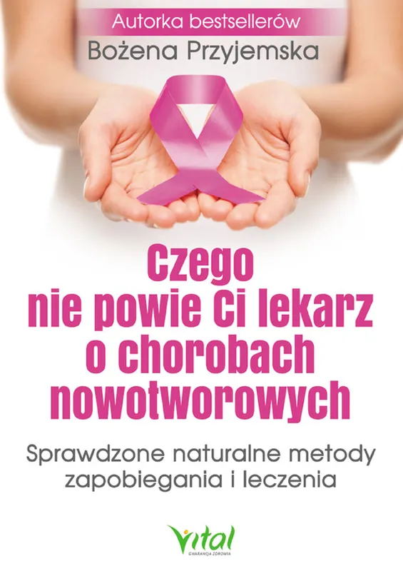 Czego nie powie Ci lekarz o chorobach nowotworowych Do wyczerpania zapasów
