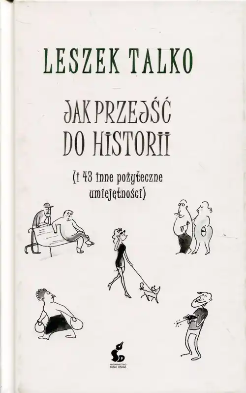 Promocja Jak przejść do historii i 43 inne pozyteczne umiejętności