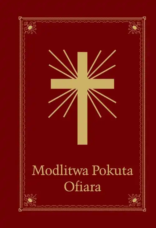 Bestseller Modlitwa Pokuta Ofiara Modlitewnik Wspólnota Miłosierdzia Bożego i Niepokalanej w Mikołowie