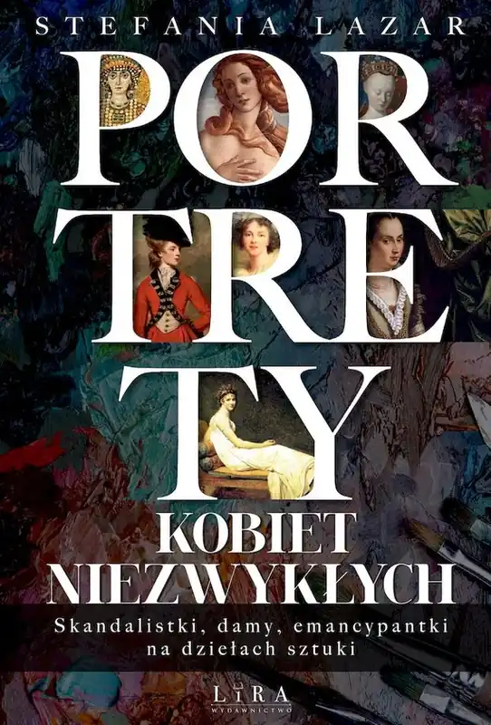 Do wyczerpania zapasów Portrety kobiet niezwykłych. Skandalistki, damy, emancypantki na dziełach sztuki wyd. 2