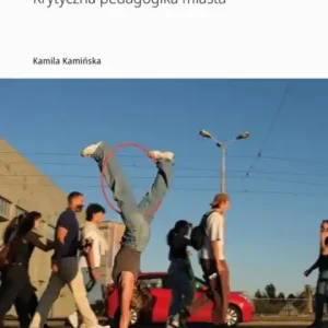 Wyjątkowa oferta Ulica jako axis mundi Krytyczna pedagogika miasta