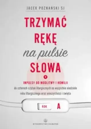 Trzymać rękę na pulsie Słowa Rok A - Jacek Poznański Hit sprzedaży