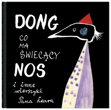 Dong, co ma świecący nos i inne wierszyki Pana.. - Edward Lear, Bohdan Butenko, Andrzej Nowicki Zamów teraz