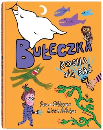 Kup online Bułeczka kocha się bać - Sara Ohlsson, Lisen Adbge