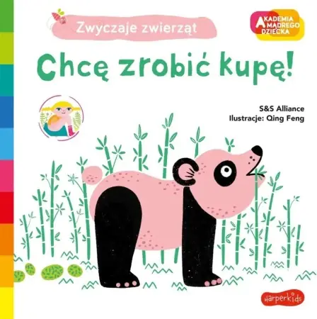 Akademia mądrego dziecka. Chcę zrobić kupę! - S&S Alliance, Bea Lema, Katarzyna Grzyb Wysoka jakość