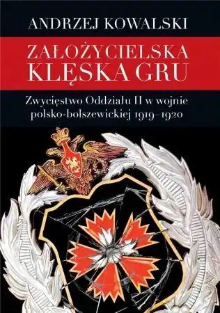 Łatwy zwrot Założycielska klęska GRU - Andrzej Kowalski