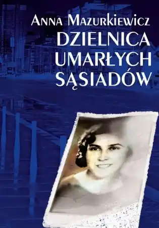 Tani Dzielnica umarłych sąsiadów - Anna Mazurkiewicz