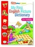 My First English Picture Dictionary. On Holiday - Joy Olivier Tylko do końca tygodnia
