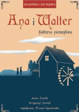 Ana i Walter. Historia niemożliwa - Anna Zentlik, Krzysztof Zentlik Dodaj do koszyka