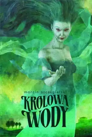 Szybka wysyłka Królowa wody - Marcin Szczygielski